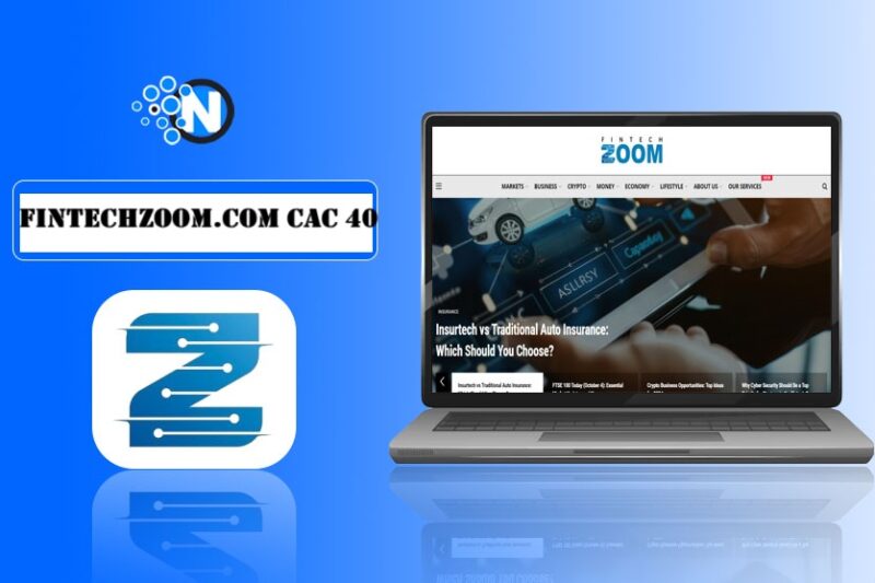 Fintechzoom.com CAC 40 – Latest News, Stock Insights & Predictions