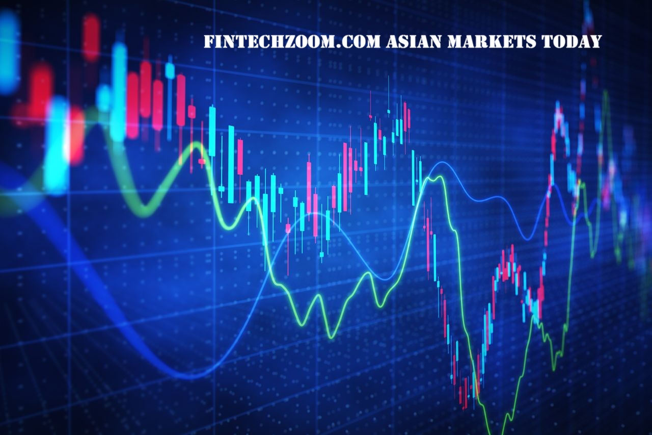 FintechZoom.com Asian Markets Today – Top Stocks, Live Updates & Market Analysis