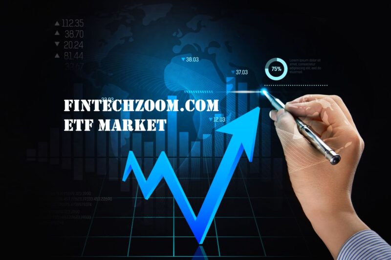 FintechZoom.com ETF Market: Latest Trends, Live Data & Investment Insights