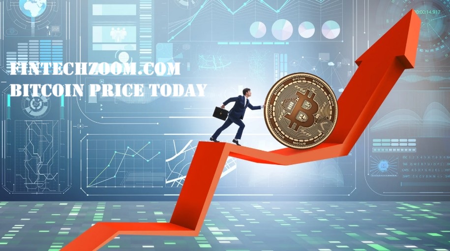 FintechZoom.com Bitcoin Price Today – Is BTC Up or Down? Check Now!