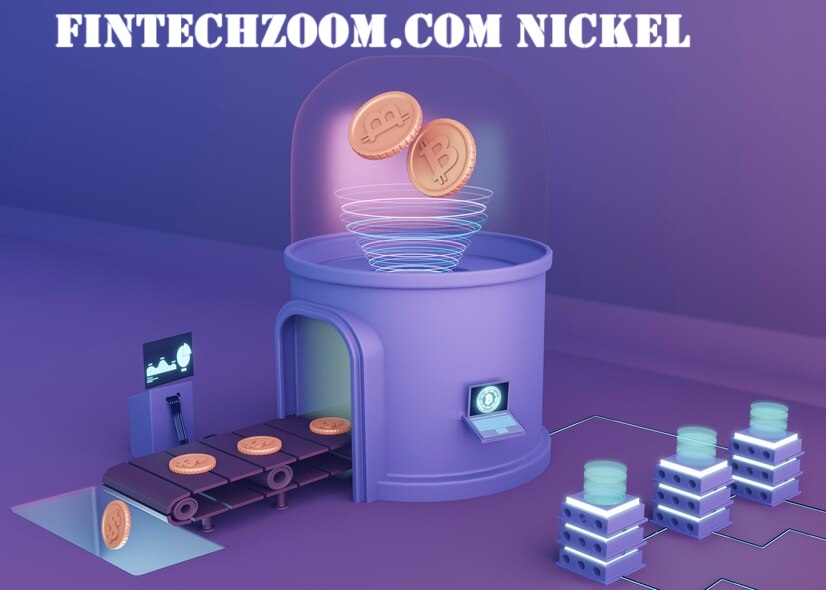 FintechZoom.com Nickel: Live Prices, Market Analysis & Forecasts